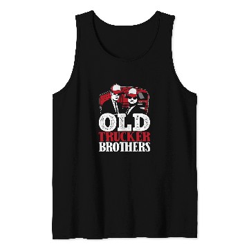 Discover Truck Driver Brother Trucking Big Rig Old Man Trucker Tank Tops