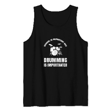Discover School Is Important But Drumming Importanter Funny Drummer Tank Tops