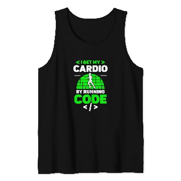 Discover I Get My Cardio By Running Code Programmer Coding Coder Tank Tops