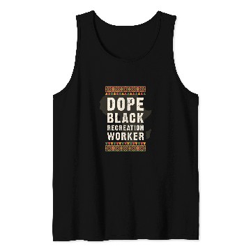 Discover Dope Black Recreation Worker Juneteenth Black History Month Tank Tops