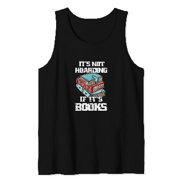 Discover Its Not Hoarding If Its BooksBook Lovers Reading Teacher 2 Tank Tops