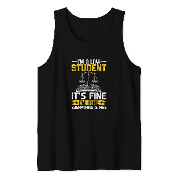 Discover Im A Law Student Its Fine Im Fine Everything Is Fine Tank Tops