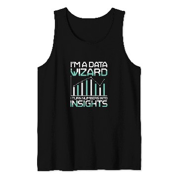 Discover Im A Data Wizard I Turn Numbers Into Insights Tank Tops