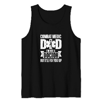 Discover Mens Combat Medic Dad Im not a doctor but Ill fix you up Tank Tops