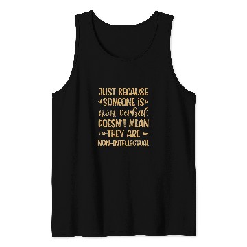 Discover SPED Teacher Just Because Someone Is Non Verbal Distressed Tank Tops