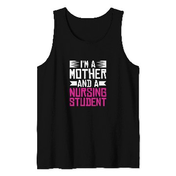 Discover Im A Mother And A Nursing Student Tank Tops