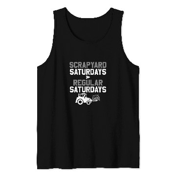 Discover Scrapyard Saturdays Regular Saturdays Junkyard Scrapper Tank Tops