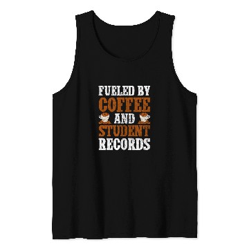 Discover Fueled By Coffee And Student Records School Staff Tank Tops