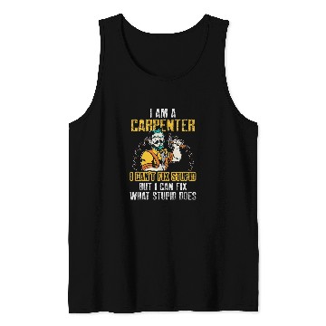 Discover Mens Capenter can Fix Stupid Things Tank Tops