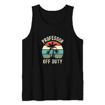 Discover Professor Off Duty Retired Professor Retirement Spring Break Tank Tops
