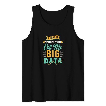 Discover I Love It When You Call Me Computer Engineering Data Mining Tank Tops