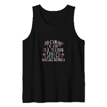 Discover Speech Pathology Grow To Your Full Potential Speech Therapy 1 Tank Tops