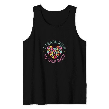 Discover Speech Therapy I Teach Kids To Talk Back Speech Pathology Tank Tops