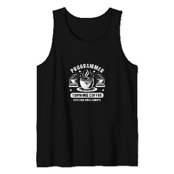 Discover Programmer Turning Coffee Into Code Since Always Tank Tops
