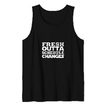 Discover Schedule changes school counselor Teacher Appreciation Gifts Tank Tops