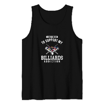 Discover Billiards Pool Player Ball I Only Work To Support My Tank Tops