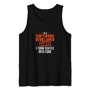 Discover IM A Software Developer Dad I Turn Coffee Into Code Tank Tops