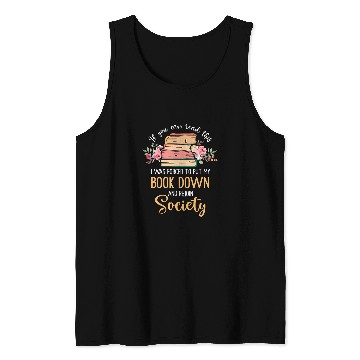 Discover forcesd to put my Book Down and Rejoin Society Tank Tops