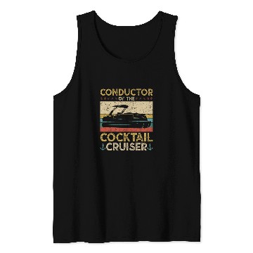 Discover Conductor Cocktail Cruiser Pontooning Pontoon Boat Captain Tank Tops
