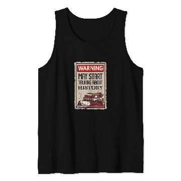 Discover Warning May Start Talking About History Teacher Tank Tops