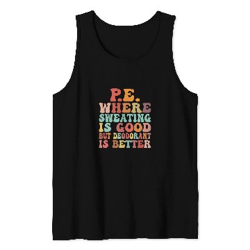 Discover PE Where Sweating IsGood Physical Education PE Teacher Tank Tops