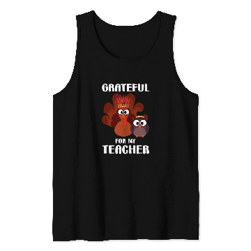 Discover Grateful For My Teacher Thankful Teaching Student Lover Tank Tops