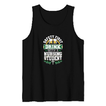 Discover St Patricks Day Safety First Drink With A Nursing Student Tank Tops
