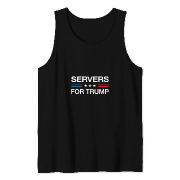 Discover Servers For Trump 2024 Funny Election Waiter Waitress Server Tank Tops