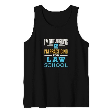 Discover Im Not Arguing Im Practicing for Law School Lawyer Student 2 Tank Tops