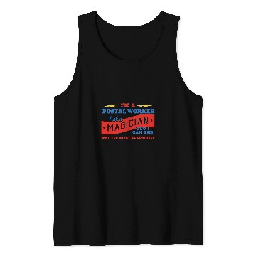 Discover Im A Postal Worker Not A Magician Be Confused Tank Tops