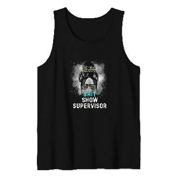 Discover Shit Show Supervisor Tees Funny Messy Bun Mom Tank Tops