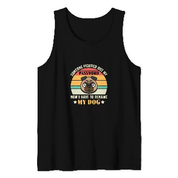 Discover Funny Cyber Security I Have To Rename My Dog Programmer Tank Tops