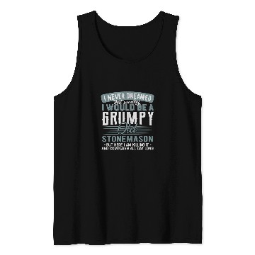 Discover Stonemason Grumpy and Old Tank Tops