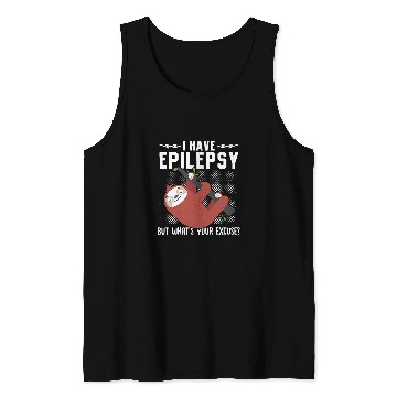 Discover Sloth I Have Epilepsy WhatT Your Excuse Support Month Tank Tops