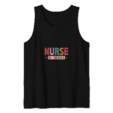Discover nurses In Training Nursing Student Tank Tops