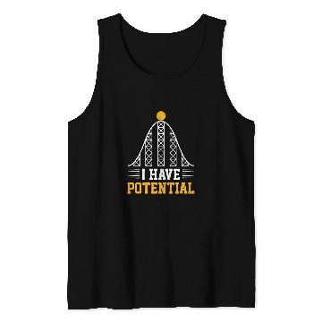 Discover I Have Potential Energy Physics Science Teacher 2 Tank Tops