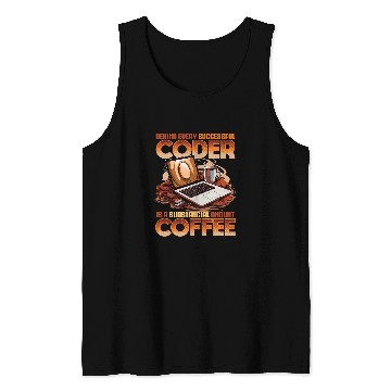 Discover Funny Computer Programmer Every Coder Has Substantial Coffee Tank Tops