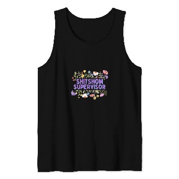 Discover SHITSHOW SUPERVISOR FUNNY WORK PLACE BOSS Tank Tops
