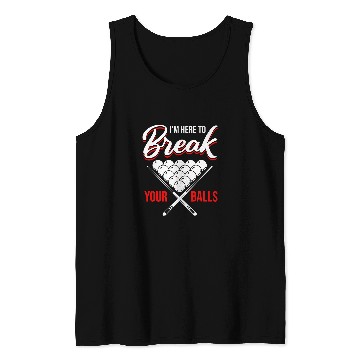 Discover Funny Billiard Saying Break Balls Pool Player Tank Tops