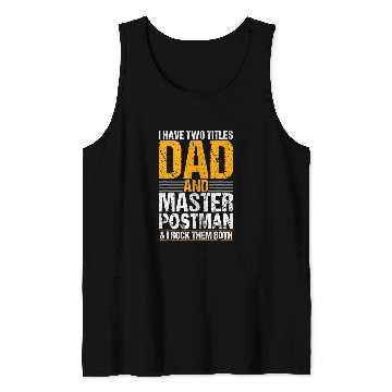 Discover I Have Two Titles Dad and Postman Postal Worker Tank Tops