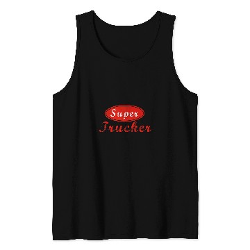 Discover Super Trucker Truck Driver Tank Tops