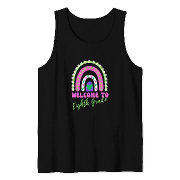 Discover Rainbow Welcome to Eighth Grade Teacher Student Mom Dad Tank Tops