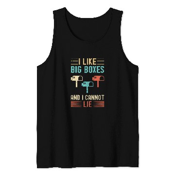 Discover I Like Big Boxes And I Cannot Lie Mailbox Postal Carrier 3 Tank Tops