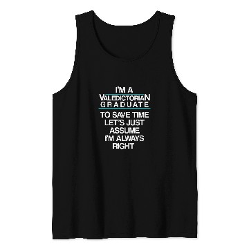 Discover Valedictorian Graduate Class Right Funny Graduation Tank Tops
