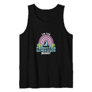 Discover Happy Easter Day Im the Production Supervisor Bunny Tank Tops