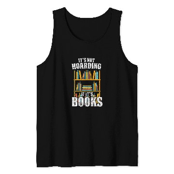 Discover Funny Reading Book Nerd Hoarder Bookworm Hoarding Tank Tops