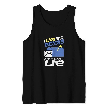 Discover I Like Big Boxes Can Not Lie Funny Postal Workers Gift Tank Tops