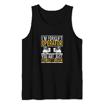 Discover Im Forklift Operator You are Just Forklift Driver Funny Tank Tops