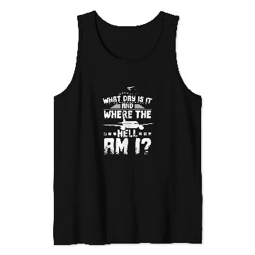 Discover What day is it and where the hell am I Flight Attendant Tank Tops