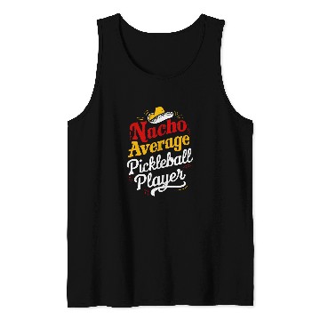 Discover Funny nacho Average Pickleball Player Cinco De Mayo Tank Tops
